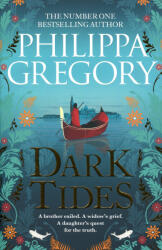 Dark Tides - Philippa Gregory (ISBN: 9781471172885)