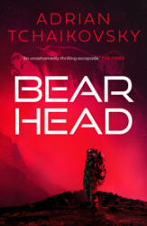 Bear Head - Adrian Tchaikovsky (ISBN: 9781800241565)