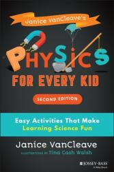Janice VanCleave's Physics for Every Kid (ISBN: 9781119654285)