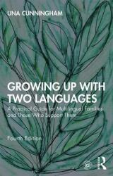 Growing Up with Two Languages - Una Cunningham (ISBN: 9780815380566)