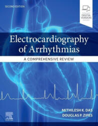 Electrocardiography of Arrhythmias: A Comprehensive Review - Mithilesh Kumar Das, Douglas P. Zipes (ISBN: 9780323680509)