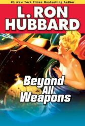 Beyond All Weapons (ISBN: 9781592122561)