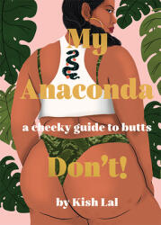 My Anaconda Don't! : A Cheeky Guide to Butts (ISBN: 9781743796542)
