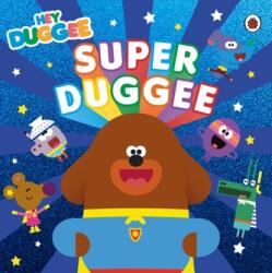 Hey Duggee: Super Duggee (ISBN: 9781405948678)