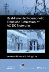 Real-Time Electromagnetic Transient Simulation of Ac-DC Networks (ISBN: 9781119695448)