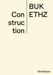 Construction - Daniel Studer, ETH Zürich - BUK (ISBN: 9783035622263)
