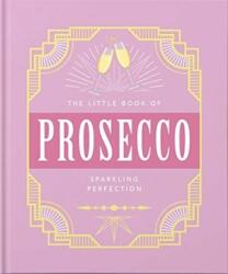 The Little Book of Prosecco (ISBN: 9781800690196)