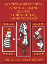 Alice's Adventures in Wonderland and Through the Looking-Glass: The Little Folks Edition (ISBN: 9781529057935)
