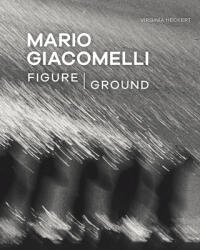 Mario Giacomelli - Figure/Ground - Virginia Heckert (ISBN: 9781606067185)
