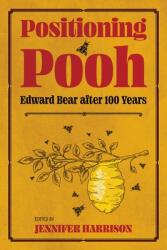 Positioning Pooh: Edward Bear After One Hundred Years (ISBN: 9781496834102)