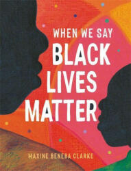 When We Say Black Lives Matter (ISBN: 9781526363985)