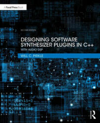 Designing Software Synthesizer Plugins in C++ - Pirkle, Will C. (ISBN: 9780367510466)