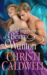 The Importance of Being Wanton (ISBN: 9781542027991)