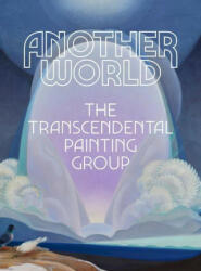 Another World: The Transcendental Painting Group - MICHAEL DUNCAN (ISBN: 9781942884873)