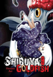 Shibuya Goldfish, Vol. 9 - HIROUMI AOI (ISBN: 9781975324629)
