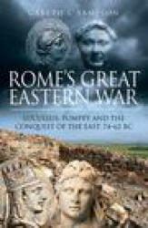 Rome's Great Eastern War - GARETH C SAMPSON (ISBN: 9781526762689)