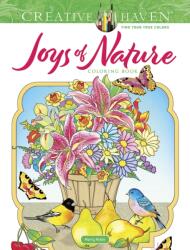 Creative Haven Joys of Nature Coloring Book (ISBN: 9780486847337)