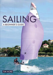 Sailing: A Beginner's Guide: The Simplest Way to Learn to Sail (ISBN: 9781912621361)