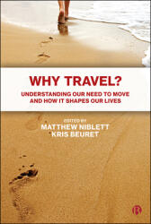 Why Travel? : Understanding Our Need to Move and How It Shapes Our Lives (ISBN: 9781529216370)