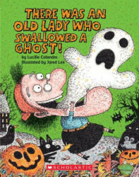 There Was an Old Lady Who Swallowed a Ghost! : A Board Book - Jared Lee (ISBN: 9781338668308)