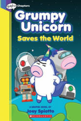 Grumpy Unicorn Saves the World: A Graphic Novel - Joey Spiotto (ISBN: 9781338739961)