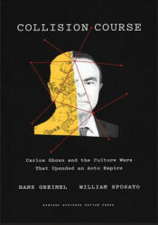 Collision Course: Carlos Ghosn and the Culture Wars That Upended an Auto Empire (ISBN: 9781647820473)