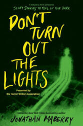 Don't Turn Out the Lights: A Tribute to Alvin Schwartz's Scary Stories to Tell in the Dark (ISBN: 9780062877680)
