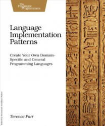 Language Implementation Patterns - Terence Parr (ISBN: 9781934356456)