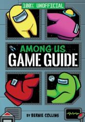 Among Us: 100% Unofficial Game Guide - Matt Yeo (ISBN: 9780063135826)