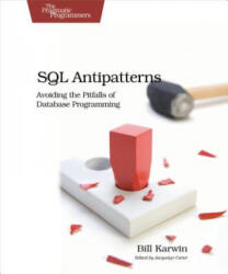 SQL Antipatterns - Bill Karwin (ISBN: 9781934356555)