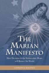 The Marian Manifesto: How Devotion to the Immaculate Heart will Renew the World (ISBN: 9780578526645)