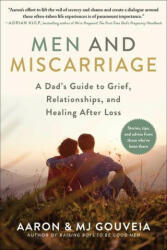 Men and Miscarriage - Aaron Gouveia, MJ Gouveia (ISBN: 9781510763609)