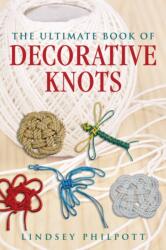 The Ultimate Book of Decorative Knots (ISBN: 9781510763777)
