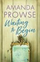 Waiting to Begin - Amanda Prowse (ISBN: 9781542023436)