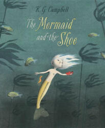 The Mermaid and the Shoe (ISBN: 9781554537716)