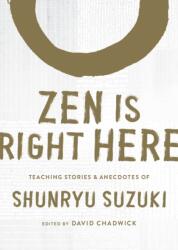 Zen Is Right Here (ISBN: 9781611809480)