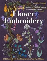 Foolproof Flower Embroidery - Jennifer Clouston (ISBN: 9781617459740)