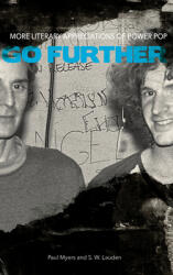 Go Further: More Literary Appreciations of Power Pop (ISBN: 9781644281604)