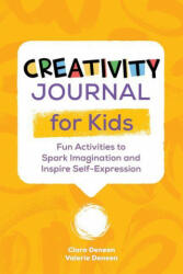 Creativity Journal for Kids: Fun Activities to Spark Imagination and Inspire Self-Expression (ISBN: 9781648769931)