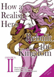 How a Realist Hero Rebuilt the Kingdom (Manga): Omnibus 2 - Satoshi Ueda, Sean Mccann (ISBN: 9781718341036)