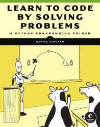 Learn to Code by Solving Problems (ISBN: 9781718501324)