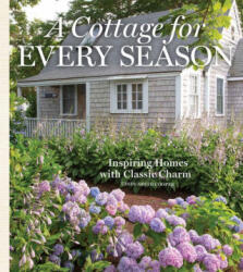 A Cottage for Every Season: Inspiring Homes with Classic Charm - Cindy Cooper (ISBN: 9781940772882)