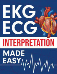 EKG ECG Interpretation Made Easy (ISBN: 9781952914096)