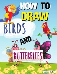 How to Draw Birds and Butterflies: Step by Step Activity Book Learn How Draw Birds and Butterflies Fun and Easy Workbook for Kids (ISBN: 9787256680774)