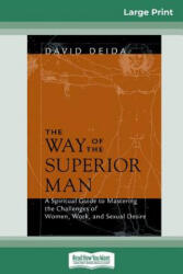 Way of the Superior Man (16pt Large Print Edition) - David Deida (ISBN: 9780369304568)