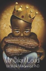 My Silent Loud: The Voice Inside Every Little Black Boy (ISBN: 9780578531663)