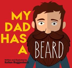 My Dad Has a Beard (ISBN: 9780578773643)