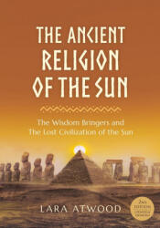 Ancient Religion of the Sun - Lara Atwood (ISBN: 9780648756514)