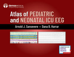 Atlas of Pediatric and Neonatal ICU EEG - Arnold J. Sansevere, Dana B. Harrar (ISBN: 9780826148667)