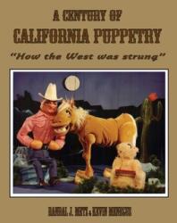 A Century of California Puppetry: How the West was Strung (ISBN: 9780921845539)